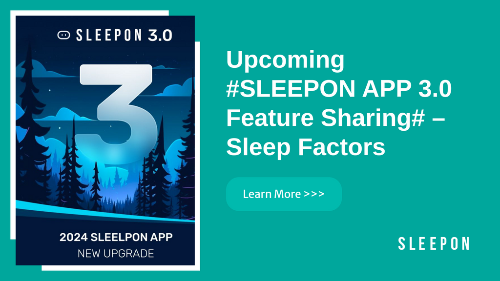 Upcoming #SLEEPON APP 3.0 Feature Sharing# – Sleep Factors